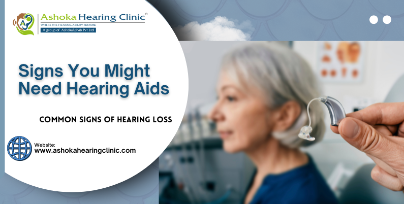 Signs You Might Need Hearing Aids